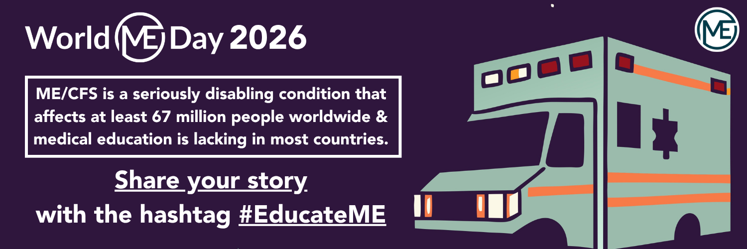 Image of ambulance at night, World M.E. Day 2026 and World M.E. Alliance logos, and this text: ME/CFS is a seriously disabling condition that affects at least 67 million people worldwide & medical education is lacking in most countries.

Share your story with the hashtag #EducateME